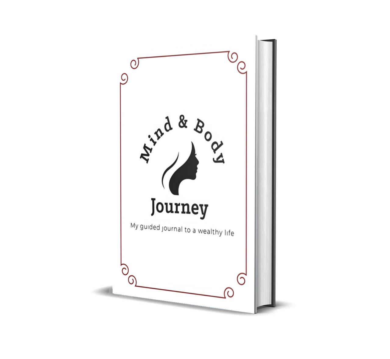 Mind & Body Journey: My guided journal to a wealthy life