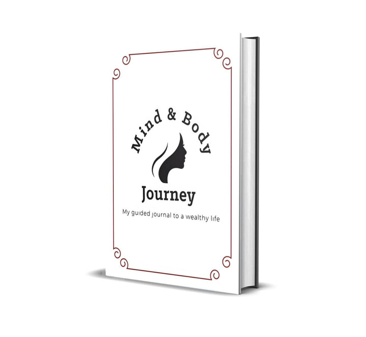 Mind & Body Journey: My guided journal to a wealthy life
